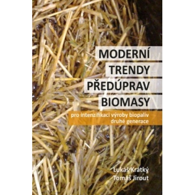 Moderní trendy předúprav biomasy Lukáš Krátký