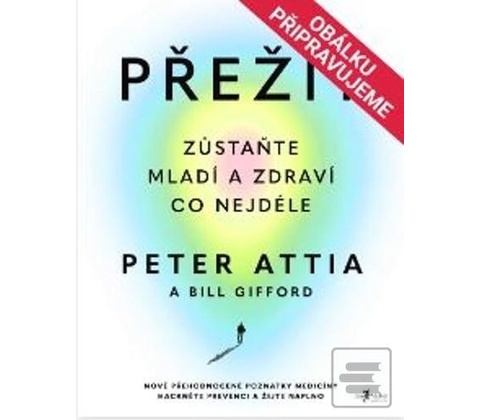 Přežít - Peter Attia