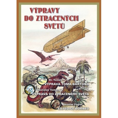 Josef Vybíral Výpravy do ztracených světů