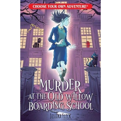 Murder at the Old Willow Boarding School (Choose Your Own Adventure) | Gabhor Utomo