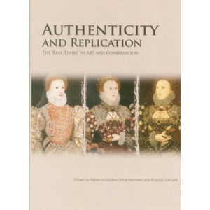 Authenticity and Replication: The 'Real Thing' in Art and Conservation (2014)