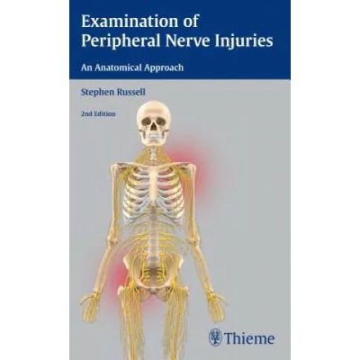 Examination of Peripheral Nerve Injuries: An Anatomical Approach | Stephen Russell