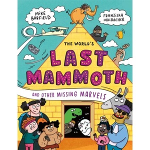 The World's Last Mammoth and Other Missing Marvels (ISBN: 9781783425259)