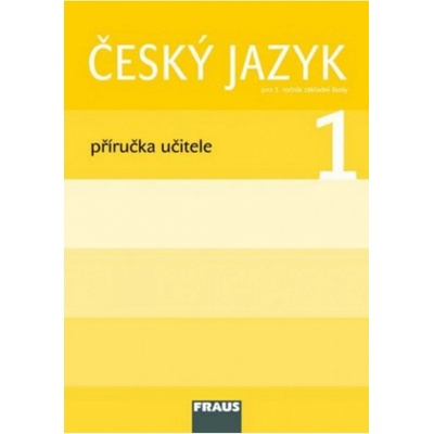 Český jazyk pro 1.r. - příručka učitele - Březinová, Havel, Stadlerová