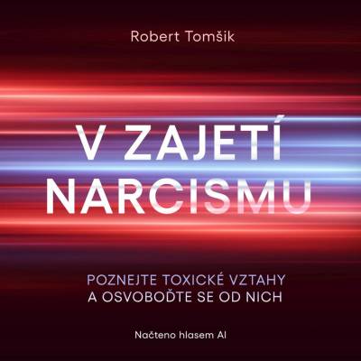 V zajetí narcismu Robert Tomšik 2025