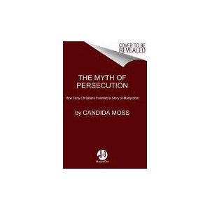 Myth of Persecution (ISBN: 9780062104557)