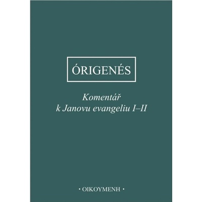 Komentář k Janovu evangeliu I-II - z Alexandrie Órigenés