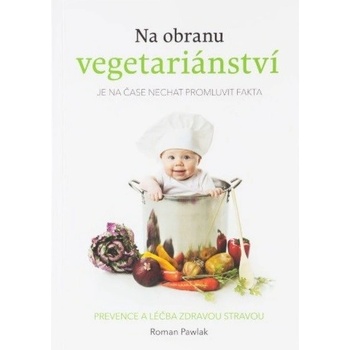 Na obranu vegetariánství Roman Pawlak