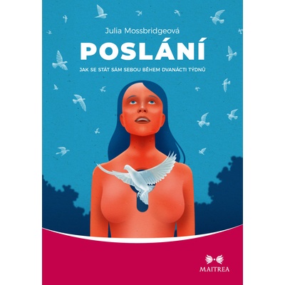 Mossbridgeová Julia: Poslání-jak se stát sám sebou během dvanácti týdnů