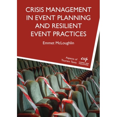 Crisis Management in Event Planning and Resilient Event Practices - McLoughlin, Emmet