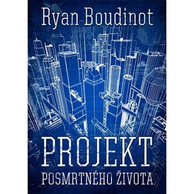 Projekt posmrtného života - Ryan Boudinot