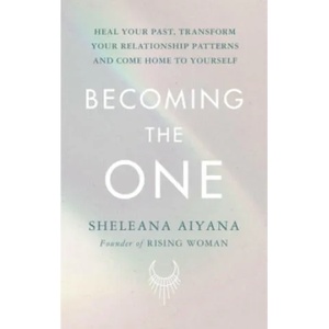 Becoming the One | Sheleana Aiyana (ISBN: 9781846046858)
