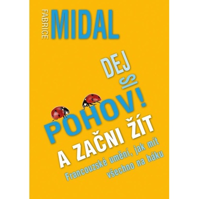 Dej si pohov! A začni žít