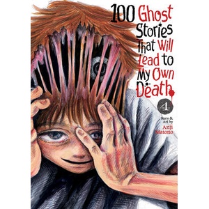 100 Ghost Stories That Will Lead to My Own Death Vol. 4 | V04 (ISBN: 9798893733426)