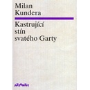 Kastrující stín svatého Garty - Milan Kundera