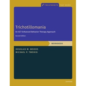 Trichotillomania: Workbook | Twohig, Michael P. (ISBN: 9780197668894)