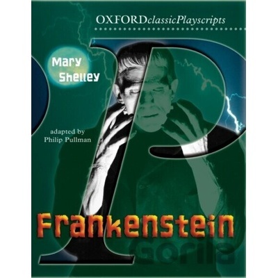 Oxford Playscripts: Frankenstein Shelley Mary
