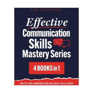 Effective Communication Skills Mastery Bible | Ian Tuhovsky (2020)