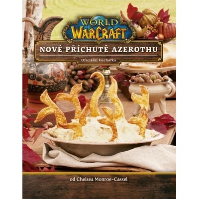 World of WarCraft - Nové příchutě Azerothu - Oficiální kuchařka FANTOM Print - Libor Marchlík