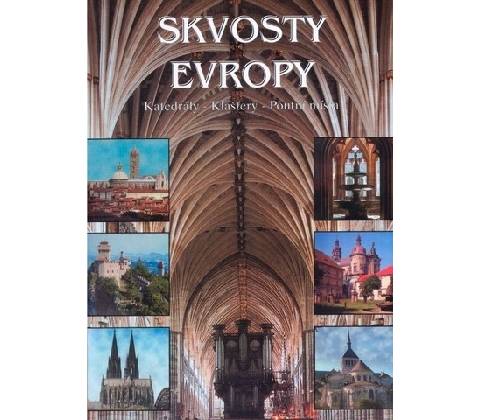 Skvosty Evropy - Katedrály-Kláštery..