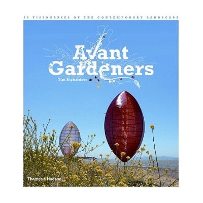 Avant Gardeners: 50 Visionaries Contem. Landscape - T. Richardson