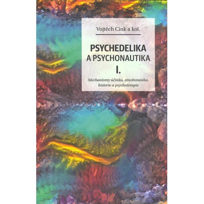 Psychedelie a psychonautika I.