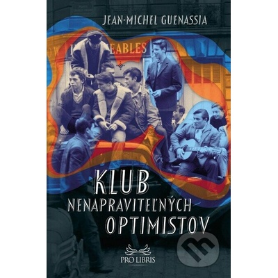 Klub nenapraviteľných optimistov - Jean-Michel Guenassia [SK]