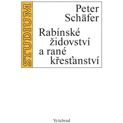 Rabínské židovství a rané křesťanství Peter Schäfer