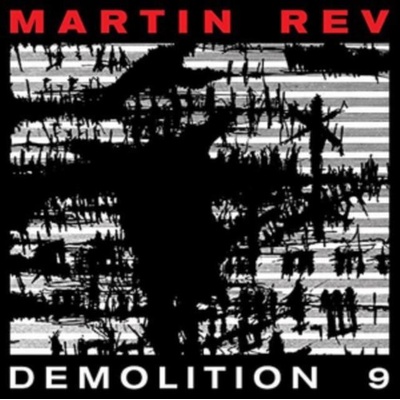 Demolition 9 - Martin Rev LP
