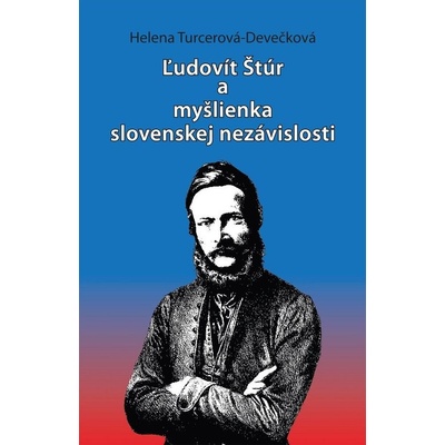 Ľudovít Štúr a myšlienka slovenskej nezávislosti