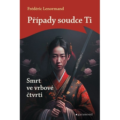 Případy soudce Ti Smrt ve vrbové čtvrti - Frédéric Lenormand