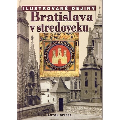 Bratislava v stredoveku-Ilustované dejiny