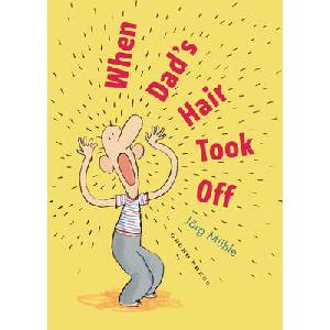 When Dad's Hair Took Off (ISBN: 9781776575206)