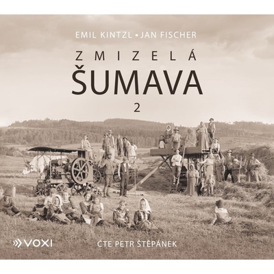 Zmizelá Šumava 2 - Emil Kintzl