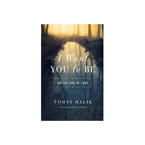 I Want You to Be | Tomáš Halík, Gerald Turner (ISBN: 9780268100735)