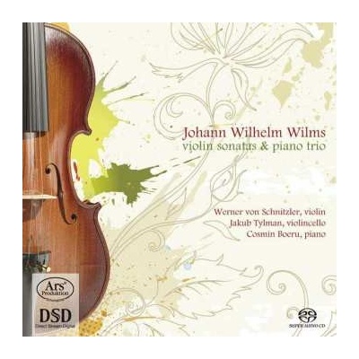 SACD Johann Wilhelm Wilms - Sonaten Für Violine & Klavier In E & B