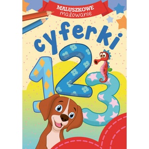 Cyferki. Maluszkowe malowanie | Opracowanie zbiorowe (2021)