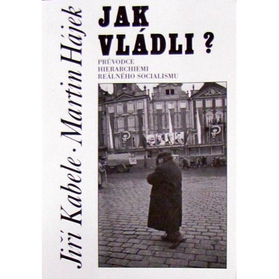 Jak vládli? - Martin Hájek, Jiří Kabele