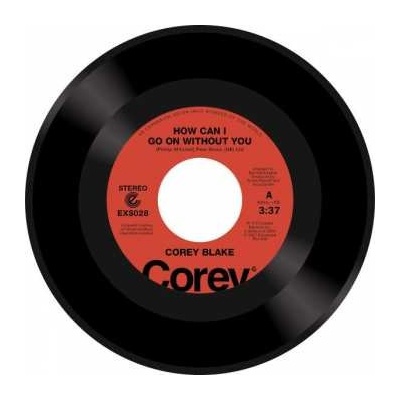 Corey Blake - How Can I Go On Without You Your Love Is Like SP