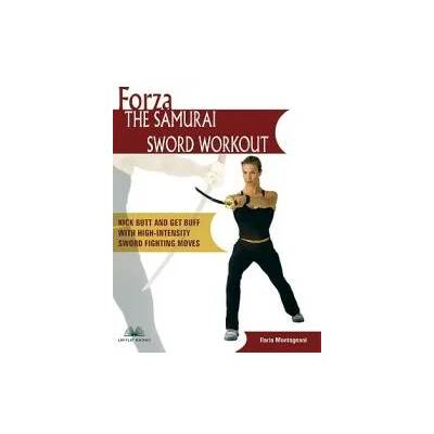 Forza The Samurai Sword Workout | Llania Montagnani