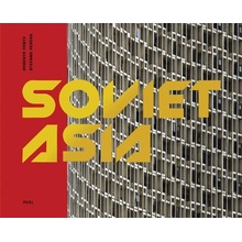 Soviet Asia - Soviet Modernist Architecture in Central Asia Conte RobertoPevná vazba