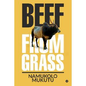 Beef From Grass | Namukolo Mukutu (ISBN: 9781684664955)