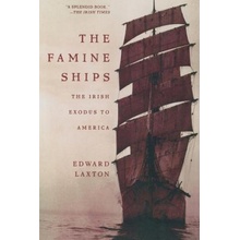 The Famine Ships: The Irish Exodus to America