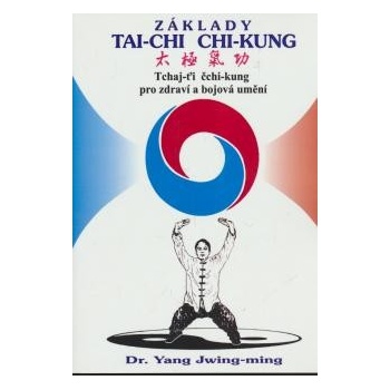 Základy tai-chi chi-kung - Yang Jwing-ming