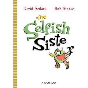 Selfish Sister | Bob Staake (ISBN: 9781662665752)