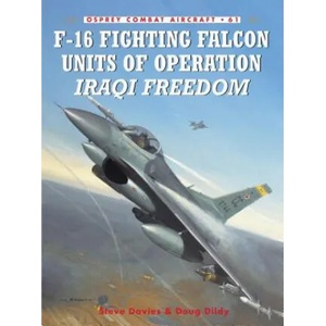 F-16 Fighting Falcon Units of Operation Iraqi Freedom | Steve Davies (ISBN: 9781841769943)