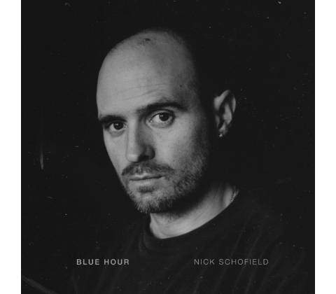 SCHOFIELD, NICK - BLUE HOUR, Vinyl