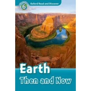 Oxford Read and Discover: Level 6: Earth Then and Now | Robert Quinn (ISBN: 9780194645652)
