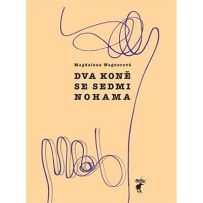 Dva koně se sedmi nohama - Magdalena Wagnerová