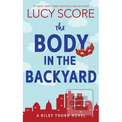 The Body in the Backyard - Lucy Score